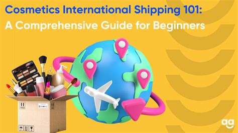 Cosmetics International Shipping 101: A .